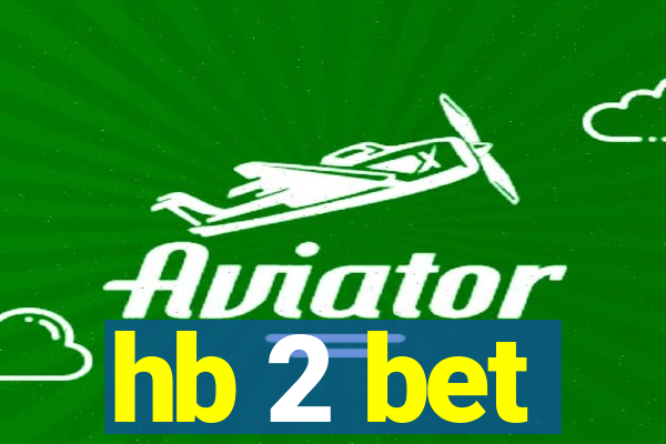 hb 2 bet